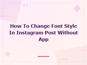 How to Change Font Style in Instagram Posts Without an App