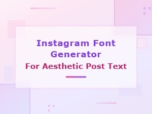 Aesthetic Instagram Font Generator for Beautiful Posts
