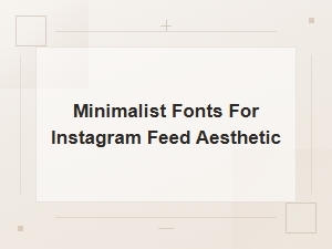 Minimalist Fonts for an Aesthetic Instagram Feed