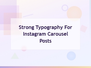 Strong Typography for Instagram Carousel Posts