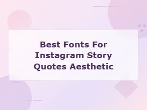 Best Aesthetic Fonts for Instagram Story Quotes